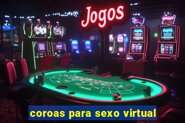 coroas para sexo virtual